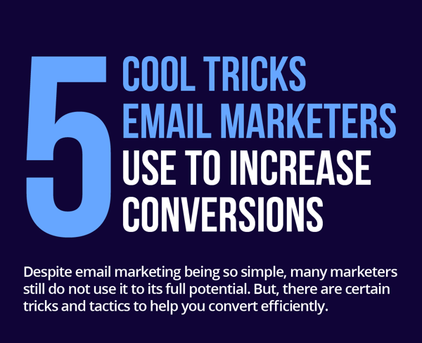Intro To- 5 cool tricks email marketers use
